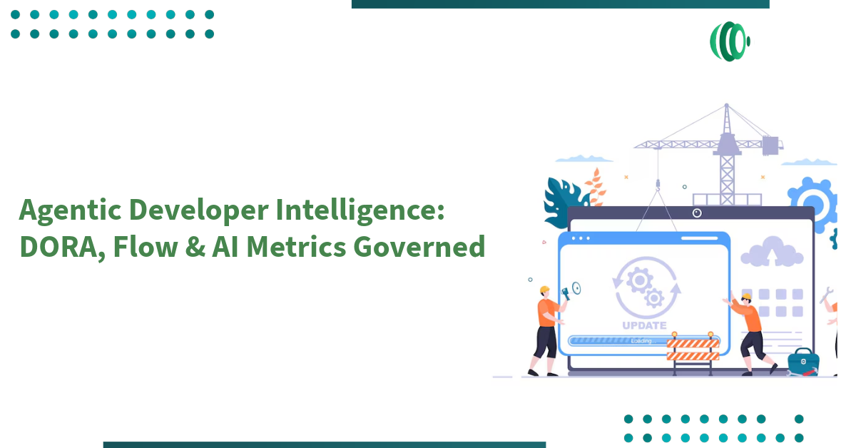 Agentic Developer Intelligence: DORA, Flow & AI Metrics Governed