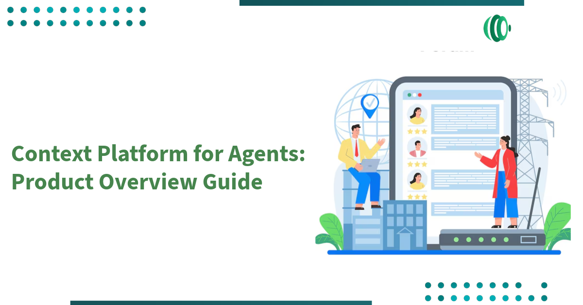 Context Platform for Agents: Product Overview Guide
