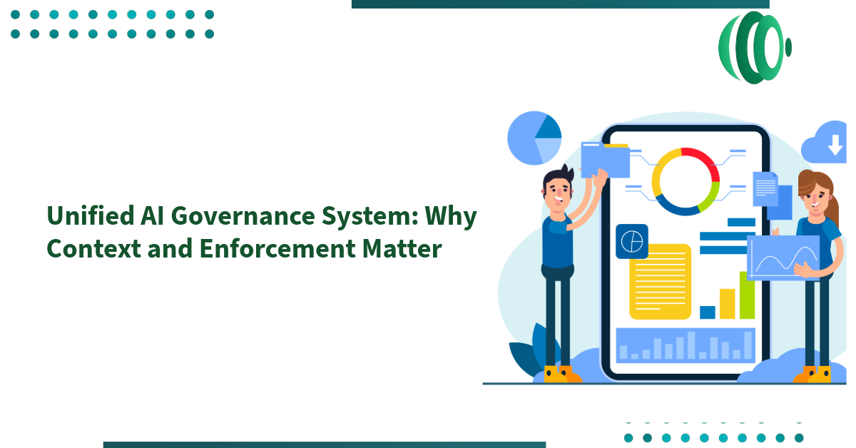 Unified AI Governance System: Why Context and Enforcement Matter