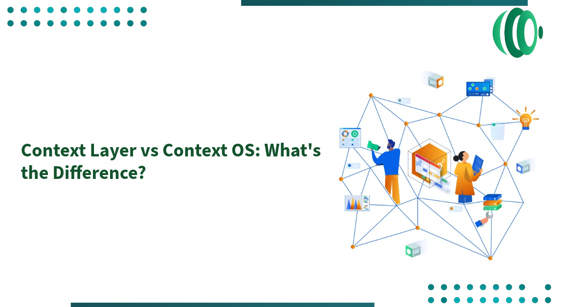 Context Layer vs Context OS: What's the Difference?