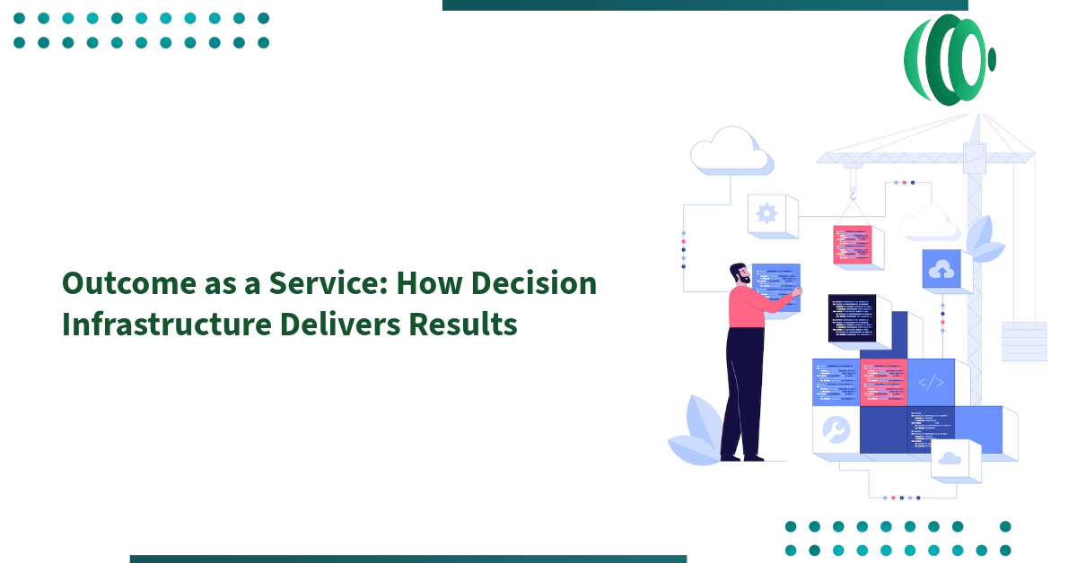 Outcome as a Service: How Decision Infrastructure Delivers Results