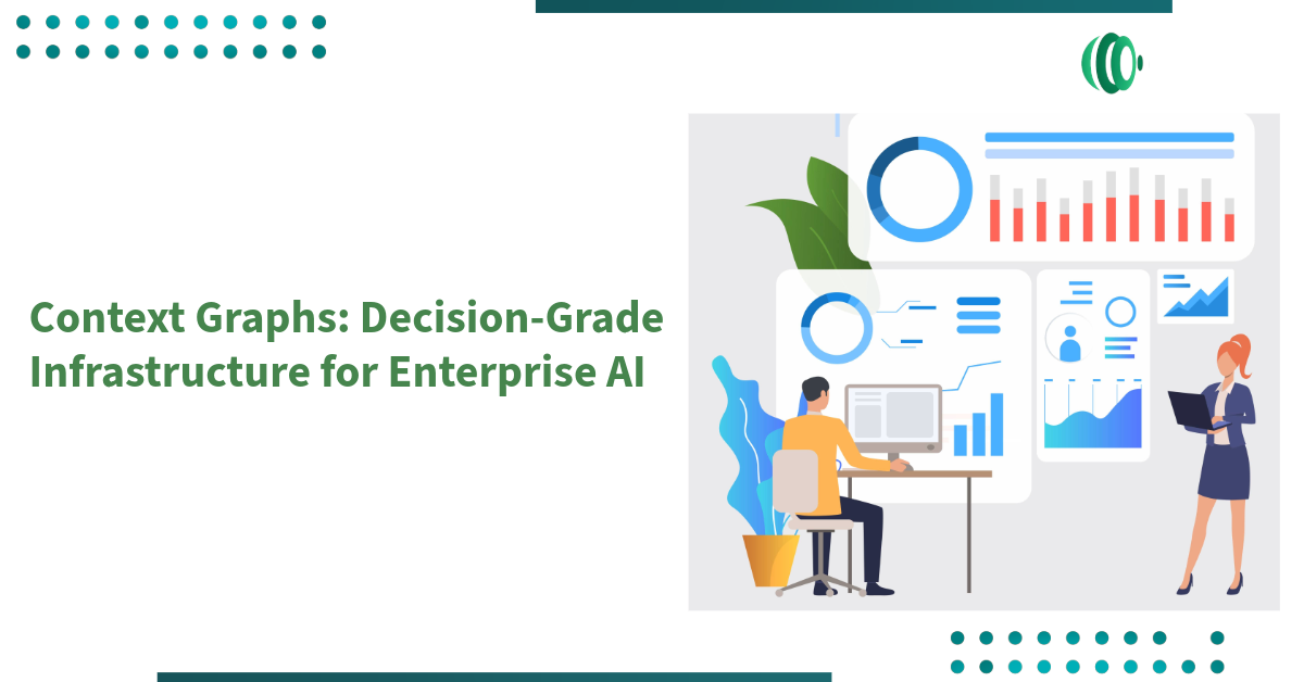 Context Graphs: Decision-Grade Infrastructure for Enterprise AI