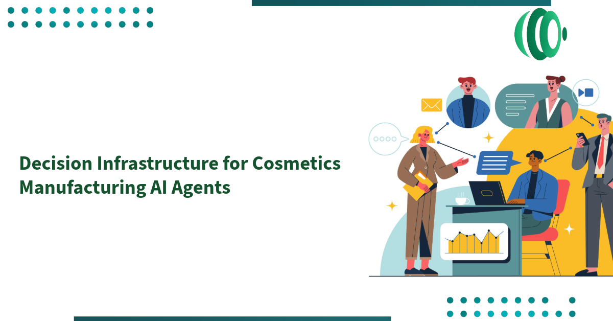 Decision Infrastructure for Cosmetics Manufacturing AI Agents