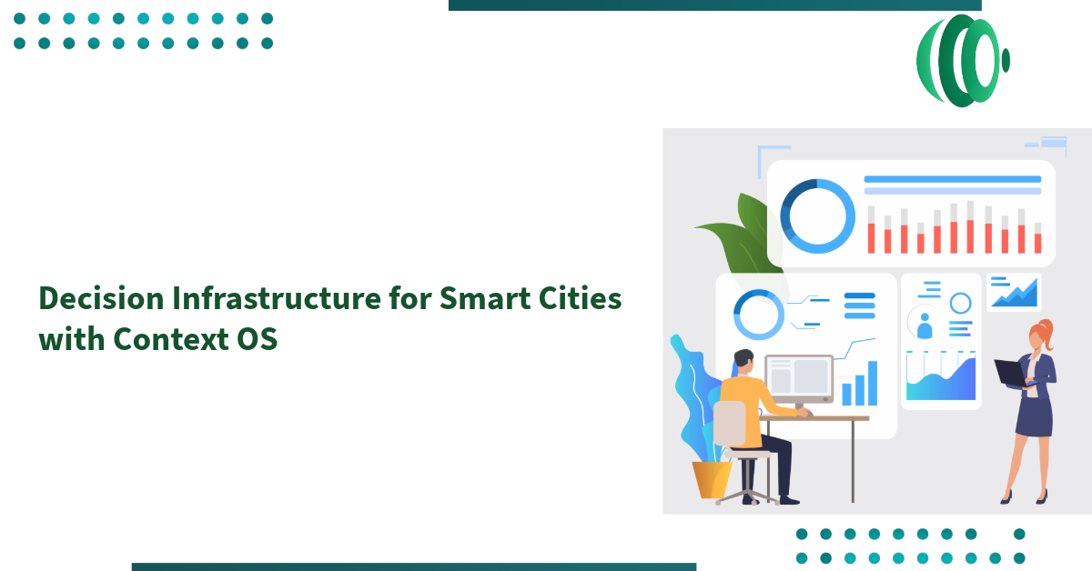 Decision Infrastructure for Smart Cities with Context OS