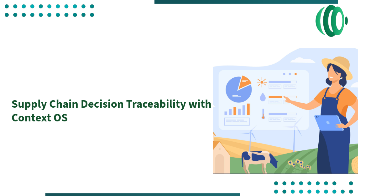 Supply Chain Decision Traceability with Context OS