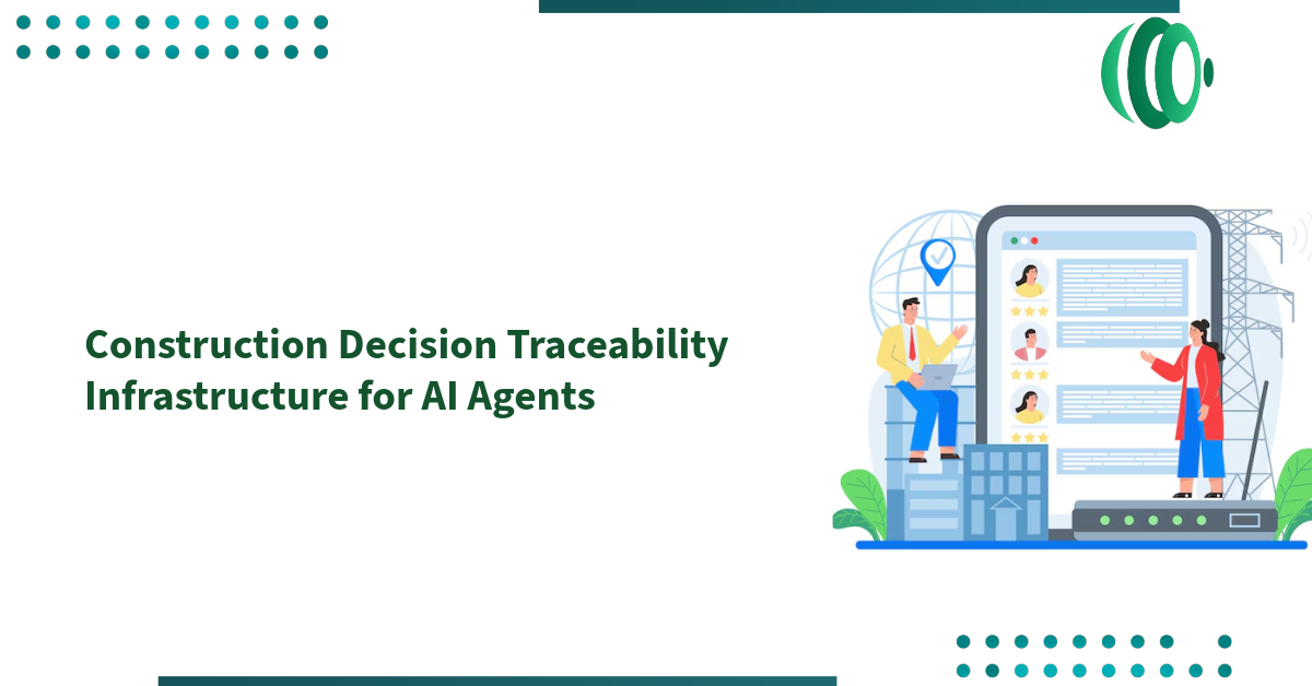 Construction Decision Traceability Infrastructure for AI Agents