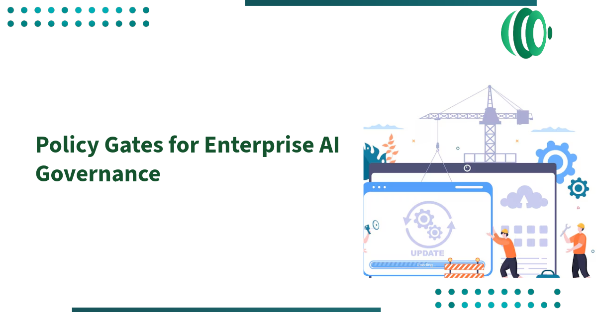 Policy Gates for Enterprise AI Governance