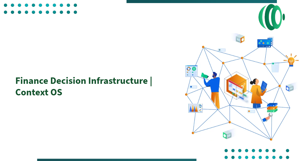 Finance Decision Infrastructure | Context OS