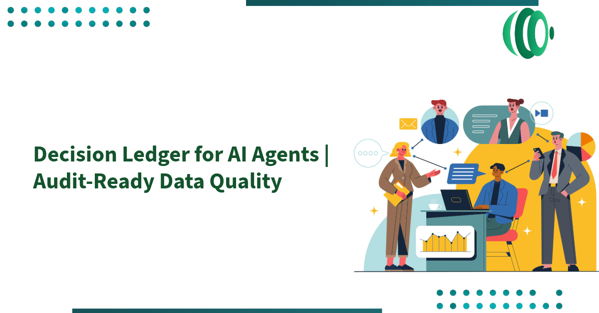 Decision Ledger for AI Agents | Audit-Ready Data Quality