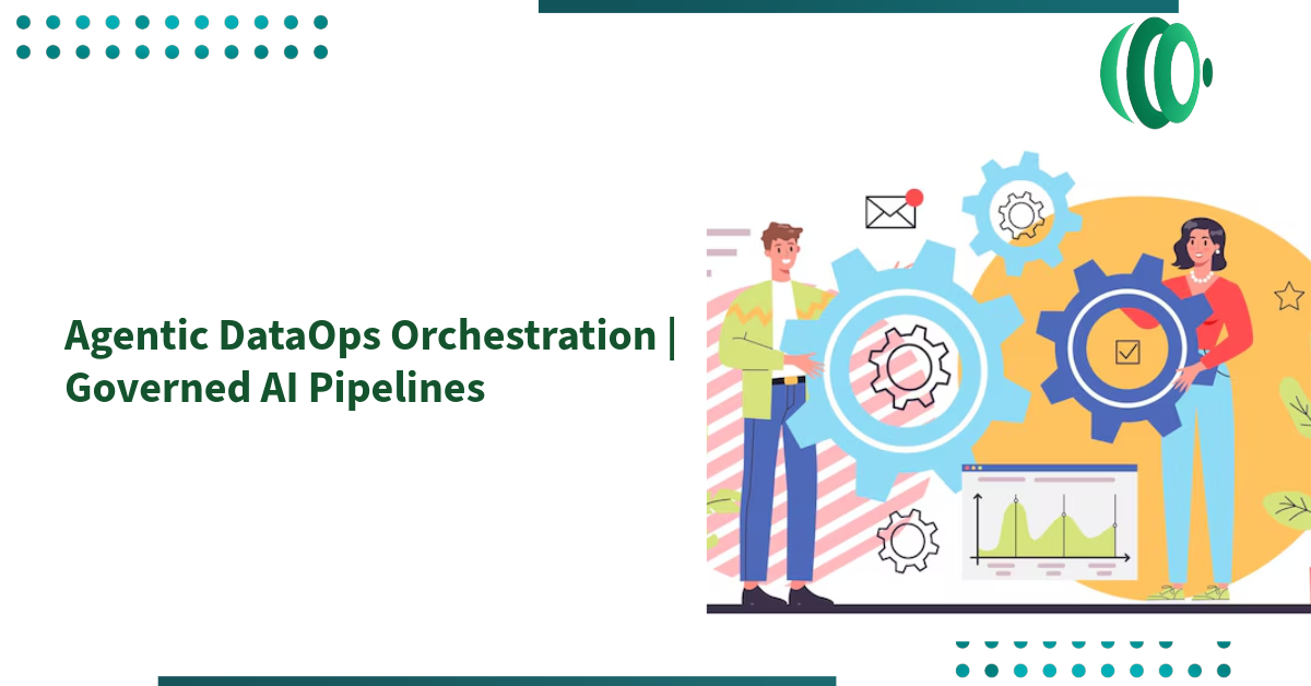 Agentic DataOps Orchestration | Governed AI Pipelines