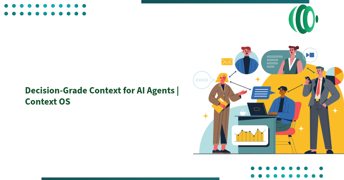 Decision-Grade Context for AI Agents | Context OS