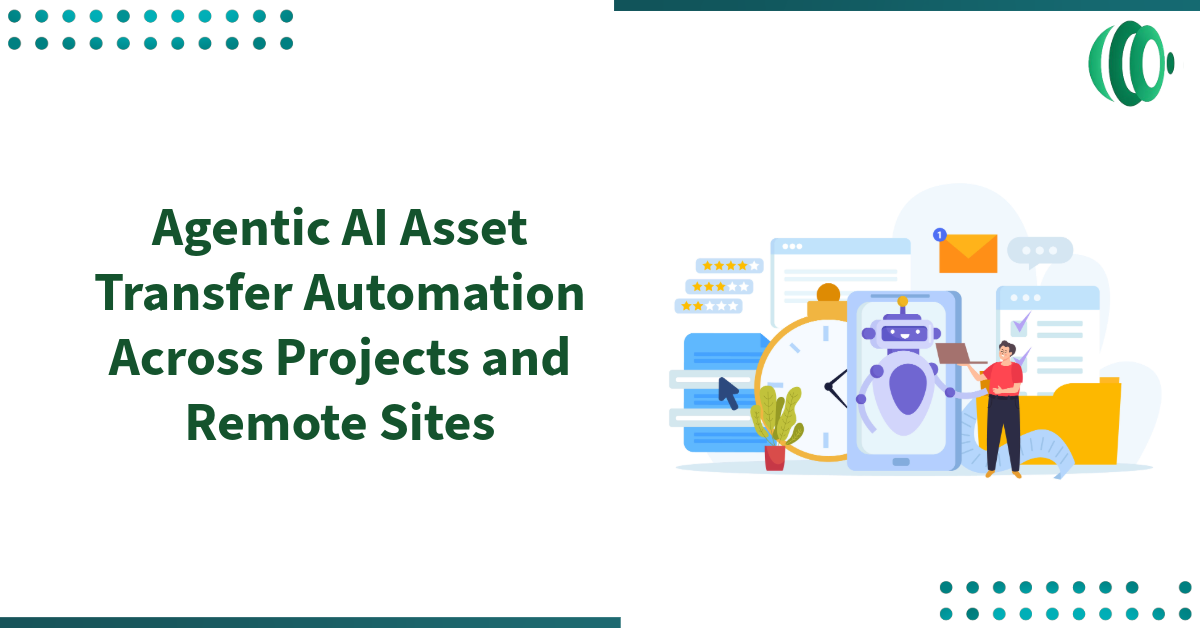 Agentic AI Asset Transfer Automation Across Projects and Remote Sites