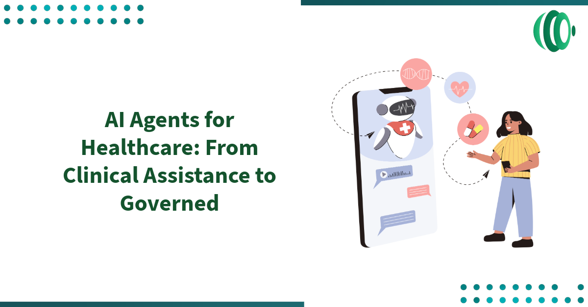 AI Agents for Healthcare: From Clinical Assistance to Governed