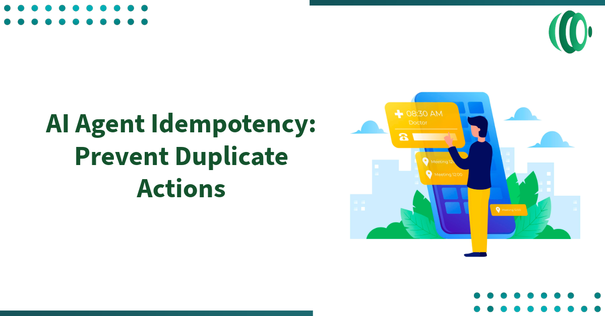AI Agent Idempotency: Prevent Duplicate Actions
