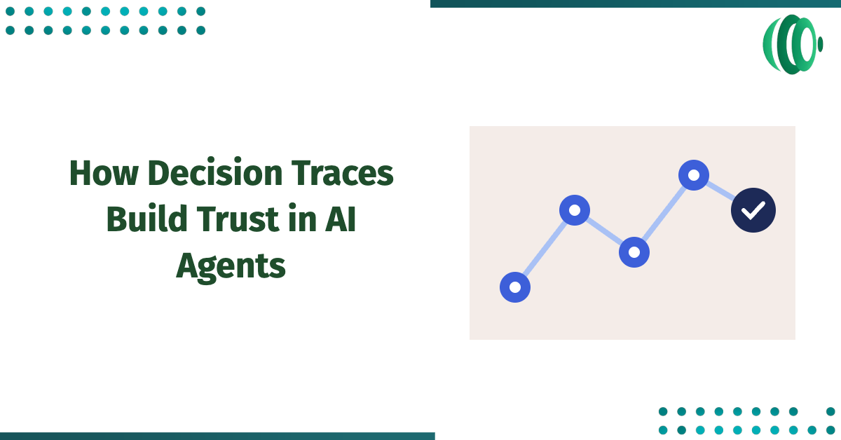 How Decision Traces Build Trust in AI Agents