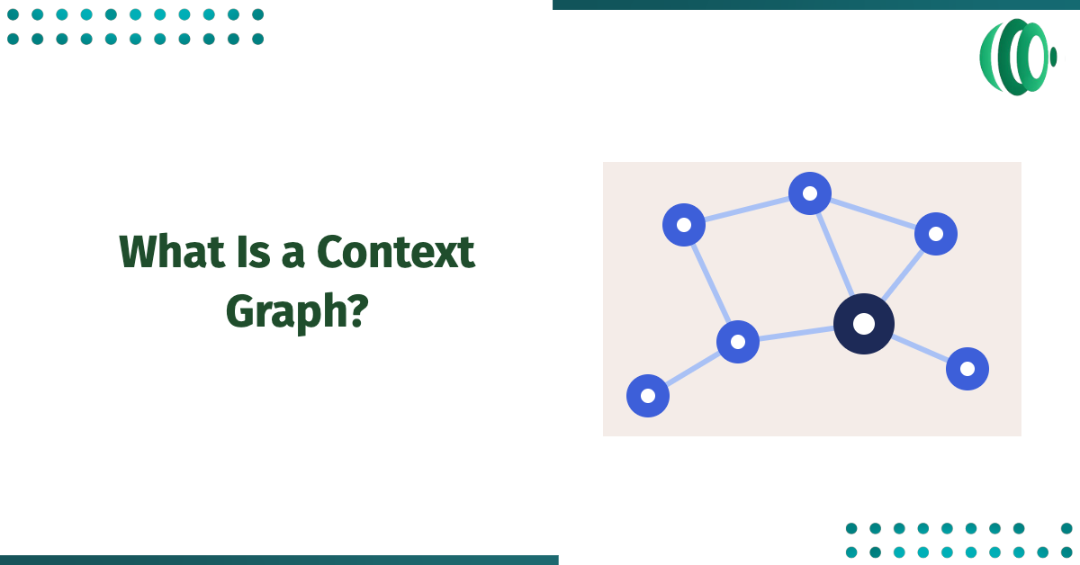 What Is a Context Graph? Definition, Examples and How to Build One