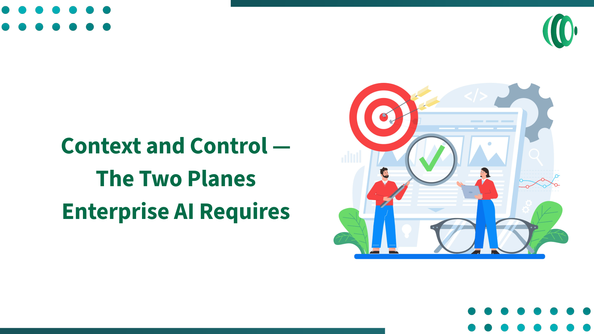 Context and Control — The Two Planes Enterprise AI Requires