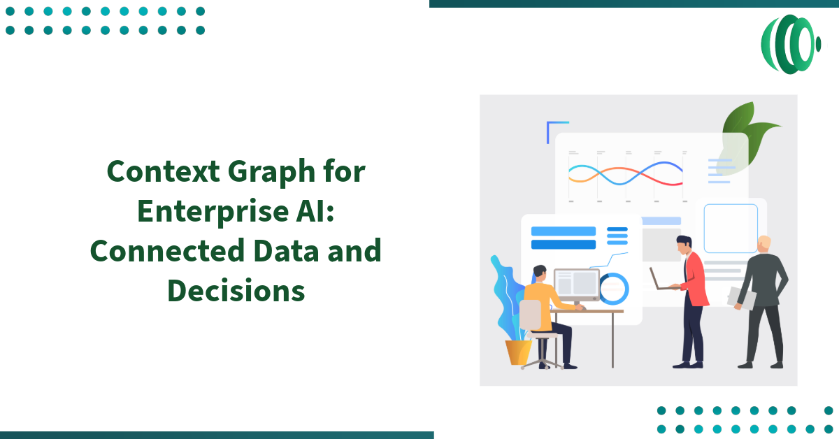 ContextGraph for Enterprise AI: Connected Data and Decisions