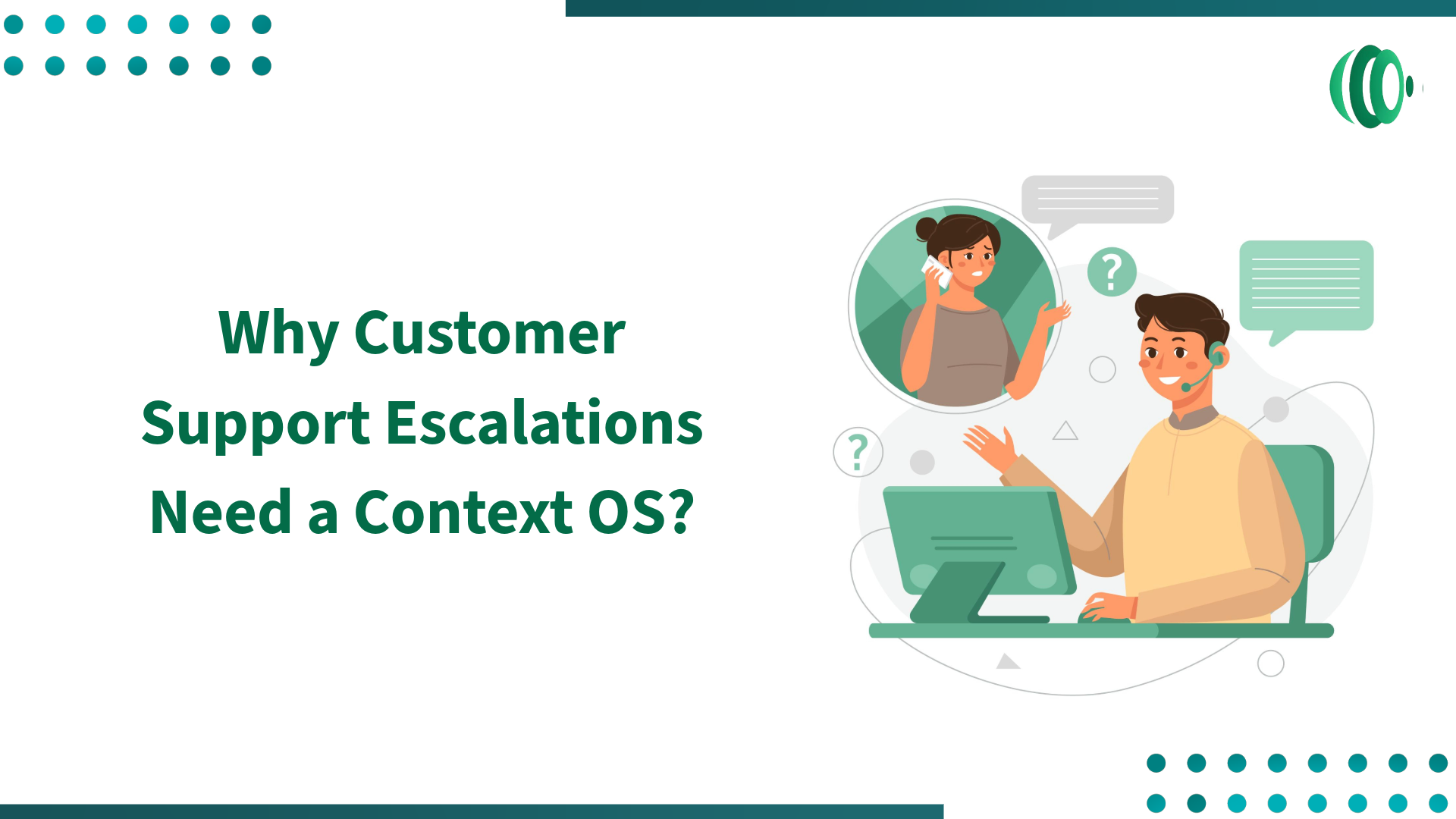 Why Customer Support Escalations Need a Context OS?