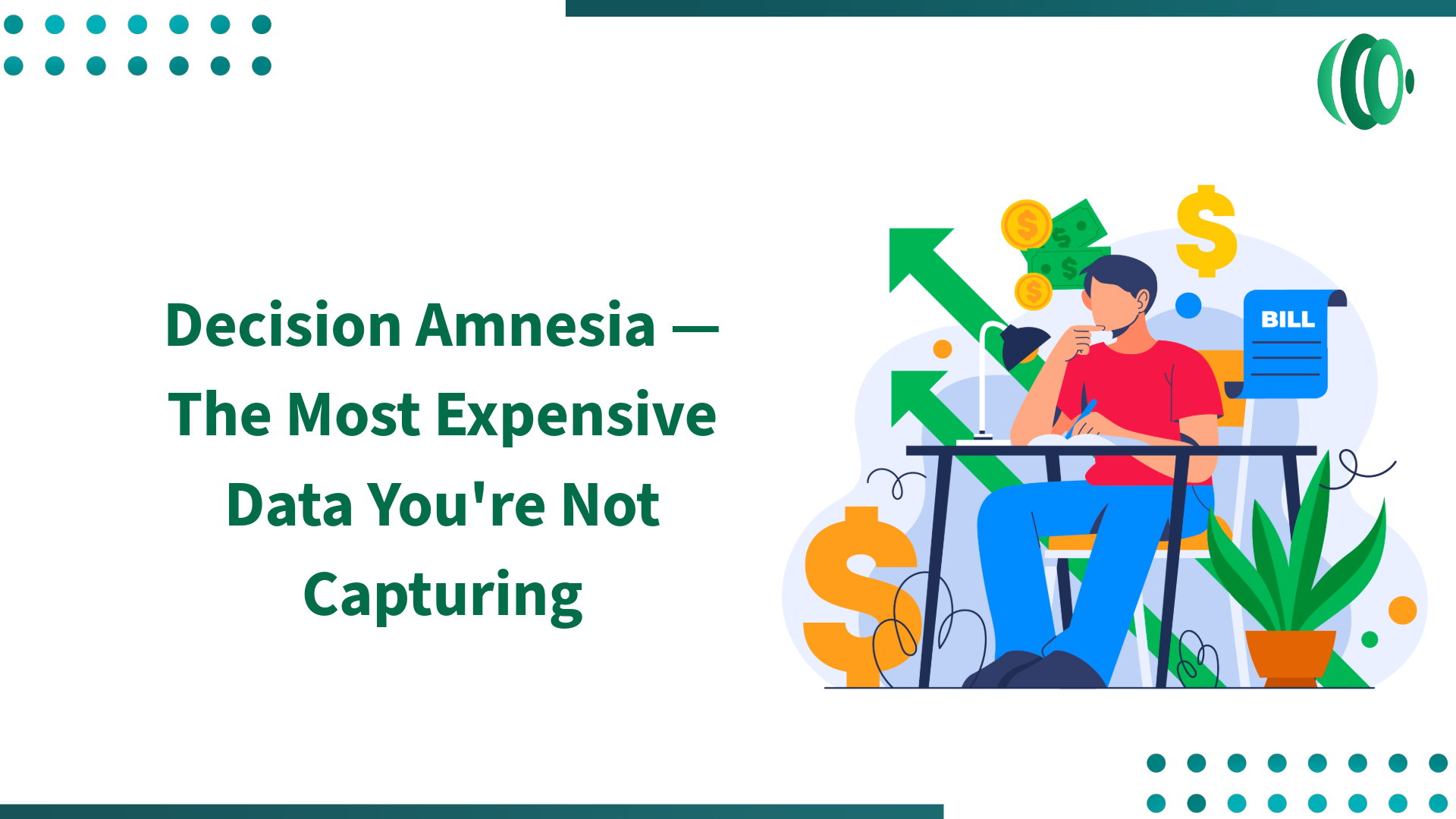 Decision Amnesia — The Most Expensive Data You're Not Capturing