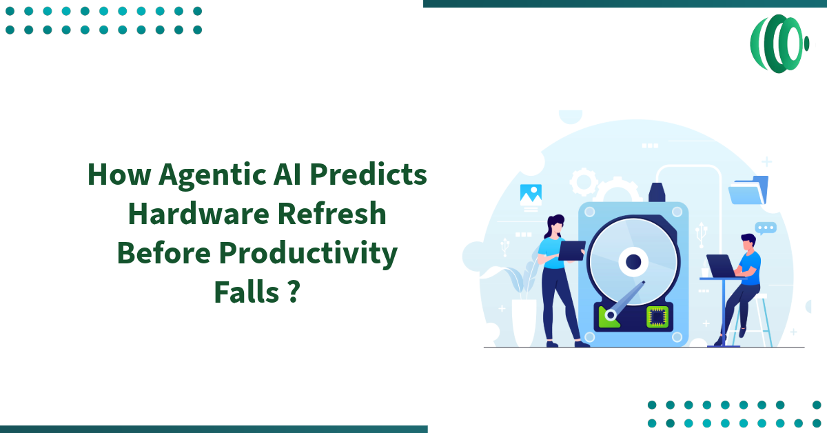 How Agentic AI Predicts Hardware Refresh Before Productivity Falls ?