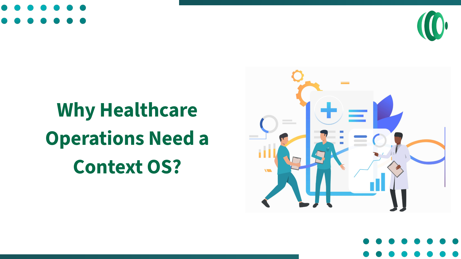 Why Healthcare Operations Need a Context OS?