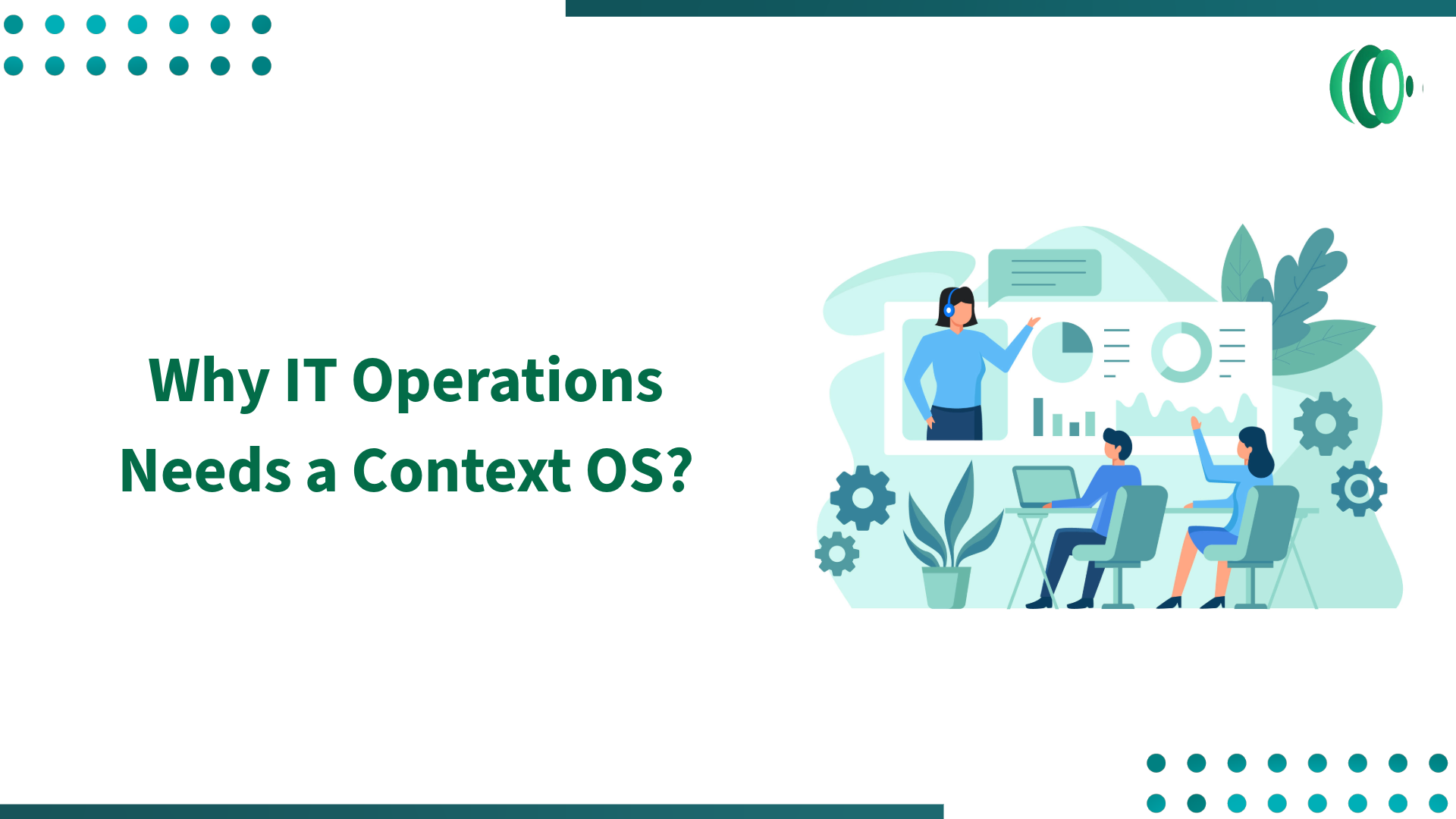 Why IT Operations Needs a Context OS?