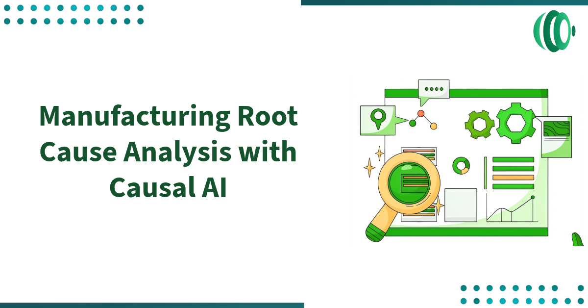 Manufacturing Root Cause Analysis with Causal AI