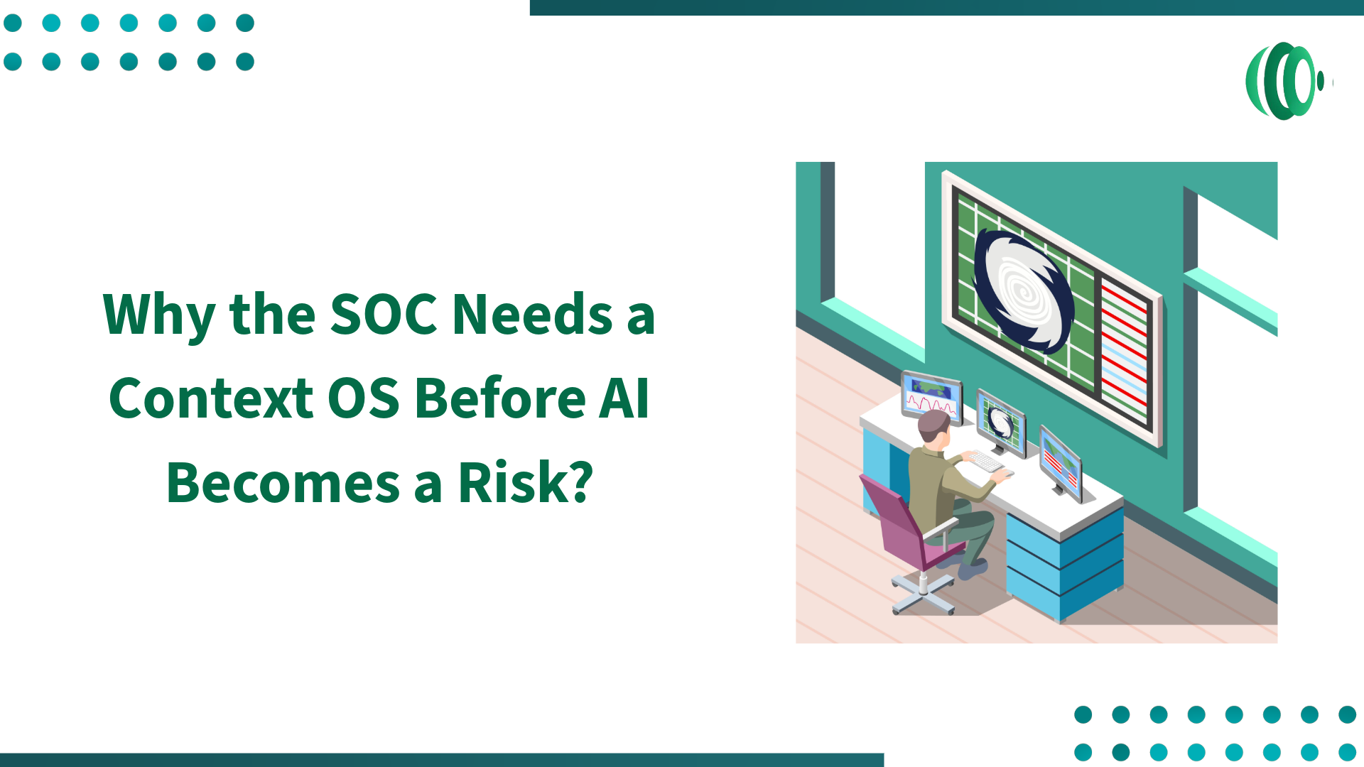 Why the SOC Needs a Context OS Before AI Becomes a Risk?